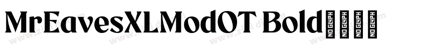 MrEavesXLModOT Bold字体转换 MrEavesXLModOT Bold字体转换